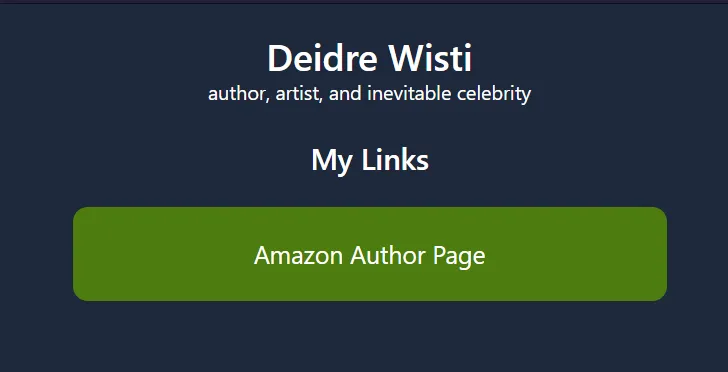 My rule: if you do not provide a bio, one will be provided for you Deidre Wisti bio blurb: author, artist, and inevitable celebrity